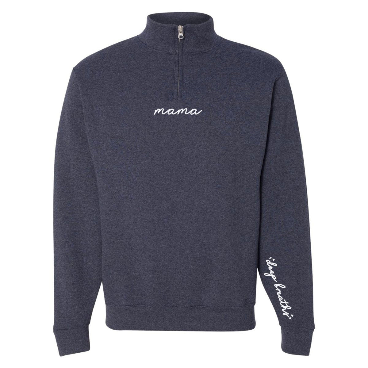 Mama 'Deep Breaths Reminder' Quarter Zip Sweatshirt